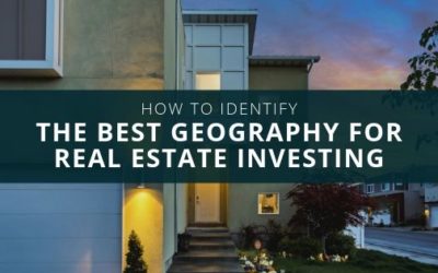 How to Identify the Best Geography for Residential Real Estate Investing