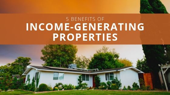 5 Benefits of Income-Generating Properties