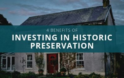 4 Benefits of Investing in Historic Preservation